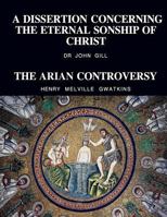 A Dissertation Concerning The Eternal Sonship Of Christ 1987558324 Book Cover
