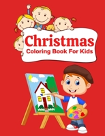 Christmas Coloring Book For Kids: Fun Children’s Christmas Gift or Present for Toddlers & Kids - 100 Beautiful Pages to Color with Santa Claus, Reindeer, Snowmen & More! B08MN3HKY2 Book Cover