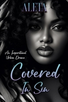 Covered In Sin: An Inspirational Urban Drama B0CNGC8VB3 Book Cover