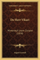De Herr Vikari: Winteridyll Usem Zuripiet (1858) 124761820X Book Cover