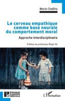 Le cerveau empathique comme base neurale du comportement moral: Approche interdisciplinaire (Ethique Et Pratique Médicale) (French Edition) 2336515989 Book Cover