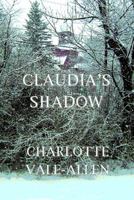Claudia's Shadow 1551662450 Book Cover