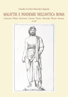 Malattie E Pandemie Nellantica Roma: Cicerone, Plinio, Svetonio, Catone, Tacito, Marziale, Plauto, Seneca Et Alii 8891320641 Book Cover
