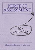 Perfect Assessment (for Learning) 1781350027 Book Cover