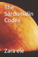 The Sardomalin Codex B0FG9MT1T1 Book Cover