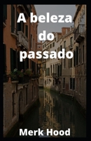 A beleza do passado B09HG2FDYQ Book Cover