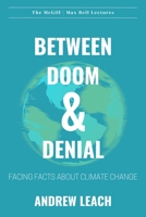 Between Doom & Denial: Facing Facts about Climate Change 1990823491 Book Cover