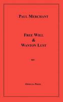 Free Will & Wanton Lust 159654855X Book Cover