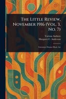The Little Review, November 1916 (Vol. 3, No. 7) 1025244230 Book Cover