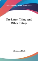 The Latest Thing and Other Things 102201885X Book Cover