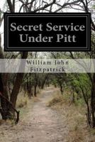 Secret Service Under Pitt 1523822317 Book Cover