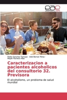 Caracterizacion a pacientes alcoholicos del consultorio 32. Previsora 6200387141 Book Cover