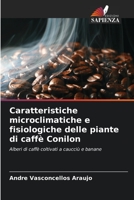 Caratteristiche microclimatiche e fisiologiche delle piante di caffè Conilon: Alberi di caffè coltivati a caucciù e banane 6206368866 Book Cover
