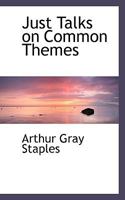Just Talks On Common Themes 0548496196 Book Cover