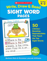 Write, Draw  Read Sight Word Pages: 50 Literacy-Boosting Reproducibles That Teach the Top Sight Words 1338306294 Book Cover