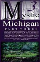 Mystic Michigan: Vol. 3 (Tales of the Supernatural) (Tales of the Supernatural) 1507790716 Book Cover