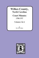 Wilkes County Court Minutes 1789-1797 0893086479 Book Cover
