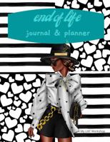 End Of Life Journal & Planner 1643461125 Book Cover