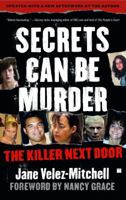 Secrets Can Be Murder: What America's Most Sensational Crimes Tell Us About Ourselves 0743299361 Book Cover