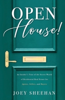 Open House!: An Insider's Tour of the Secret World of Residential Real Estate for Agents, Sellers, and Buyers 164704328X Book Cover