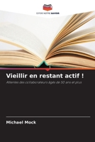 Vieillir en restant actif ! (French Edition) 6630132831 Book Cover