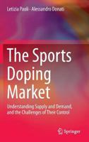 Doping and Sport: Market, Policies, and Challenges for Criminal Justice 1461482402 Book Cover