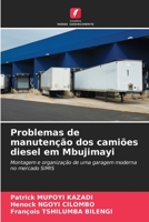 Problemas de manutenção dos camiões diesel em Mbujimayi (Portuguese Edition) 6206517152 Book Cover