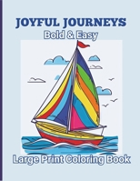 Joyful Journeys: Bold & Easy Large Print Coloring Book for All Ages B0CSXLF59M Book Cover