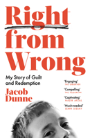 Right from Wrong: My Story of Guilt and Redemption 0008472149 Book Cover