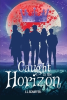 Caught In The Horizon B0GSXKV18J Book Cover