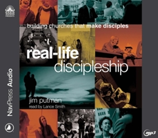 Real-Life Discipleship: Building Churches that Make Disciples 1640918701 Book Cover
