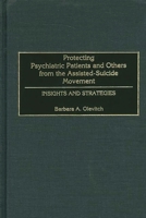 Protecting Psychiatric Patients from the Assisted-Suicide Movement: Insights and Strategies 0275969576 Book Cover