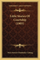 Little Stories of Courtship (Short Stories Index Reprint Ser) 1012381781 Book Cover