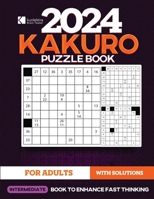 Kunlektra Brain Teaser 11 x 11 Kakuro Puzzle Book For Adults: Intermediate's Math Game to Enhance Fast Thinking | Solution Included | B0CLZ9MJW9 Book Cover