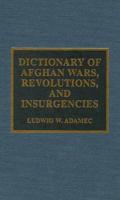 Dictionary of Afghan Wars, Revolutions, and Insurgencies 0810832321 Book Cover