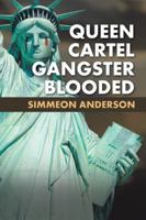 Queen Cartel Gangster Blooded 1532018444 Book Cover