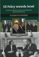 US Policy Toward Israel: The Role Of Political Culture In Defining The 'Special Relationship' 184519232X Book Cover
