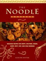 The Noodle Cook Book: Delicious Recipes for Crispy, Stir-Fried, Boiled, Sweet, Spicy, Hot and Cold Noodles 0785805532 Book Cover