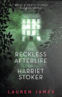 THE RECKLESS AFTERLIFE OF HARRIET STOKER 1406391123 Book Cover