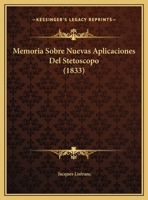 Memoria Sobre Nuevas Aplicaciones Del Stetoscopo Del Profesor Laennec... 1162295384 Book Cover