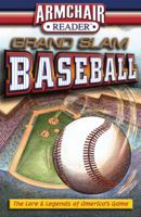 Grand Slam Baseball: The Lore & Legends of America's Game 1412714176 Book Cover