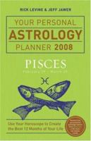 Your Personal Astrology Planner 2008: Pisces (Your Personal Astrology Planner) 1402748493 Book Cover