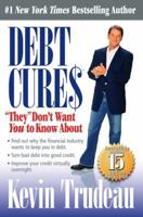 Debt Cures 'They' Don't Want You to Know About 0979825806 Book Cover