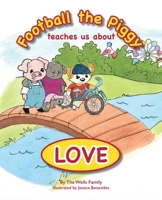 Football the Piggy: Teaches Us About Love 0996043047 Book Cover