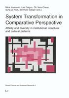 System Transformation in Comparative Perspective: Affinity and Diversity in Institutional, Structural and Cultural Patterns 3825800474 Book Cover