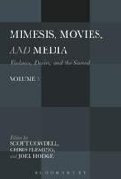 Mimesis, Movies, and Media: Violence, Desire, and the Sacred, Volume 3 1501324373 Book Cover