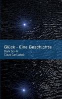 Glück - Eine Geschichte 3743928981 Book Cover