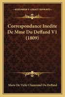 Correspondance Indite de Mme Du Deffand, Volume 1 1120492424 Book Cover