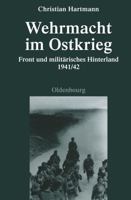 Wehrmacht Im Ostkrieg: Front Und Militarisches Hinterland 1941/42 3486702254 Book Cover