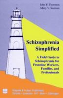 Schizophrenia Simplified: A Field Guide to Schizophrenia for Frontline Workers, Families, and Professionals 0920887171 Book Cover